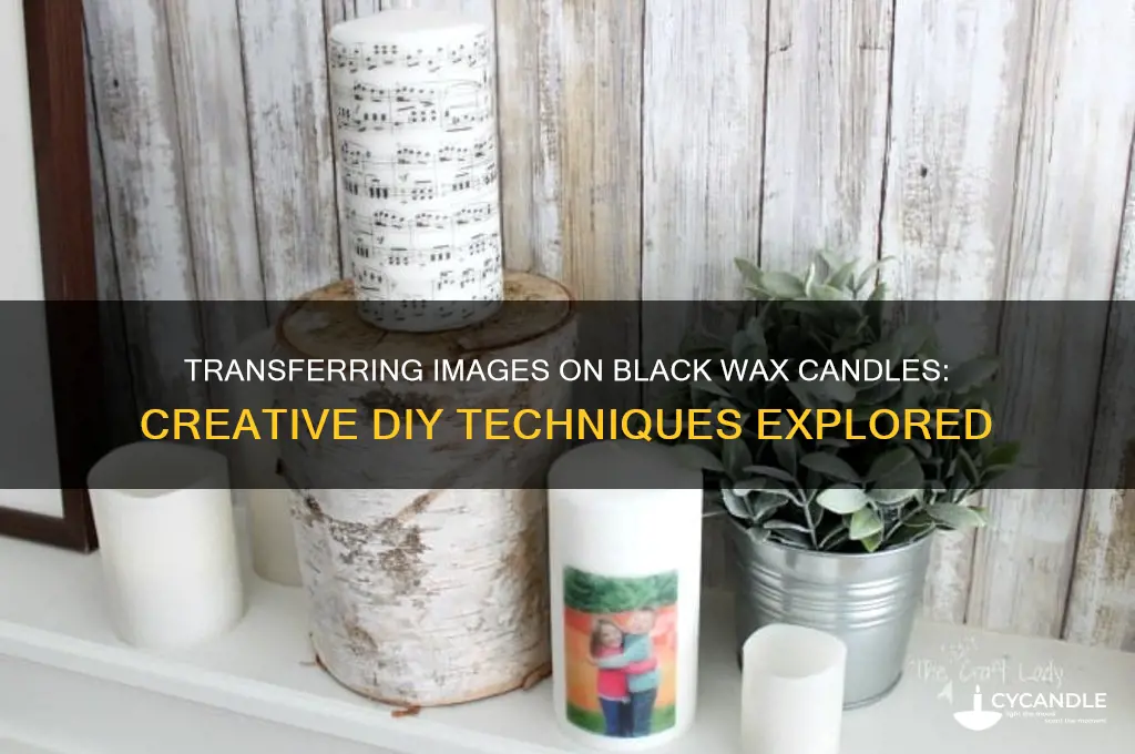 can an image be transfered on black wax candles