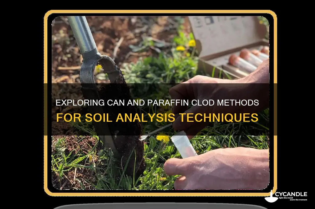 can and paraffin clod methods