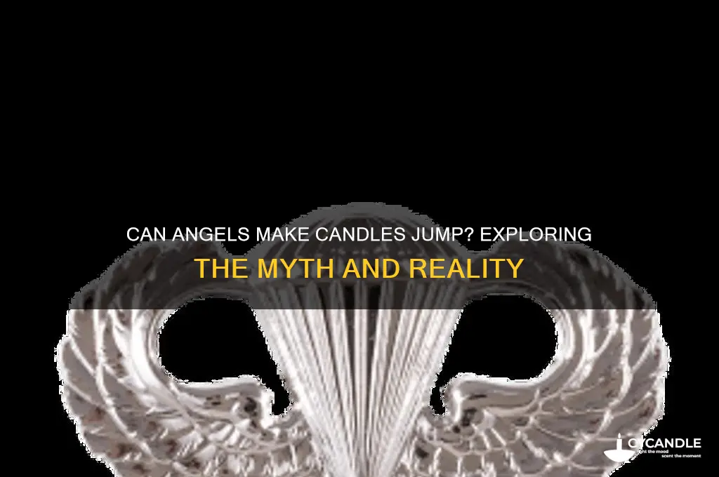 can angels make candles jump