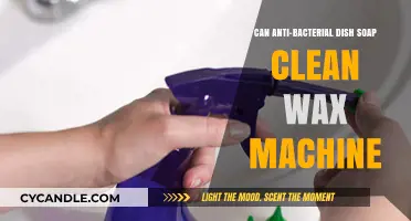 Can Anti-Bacterial Dish Soap Effectively Clean Your Wax Machine?