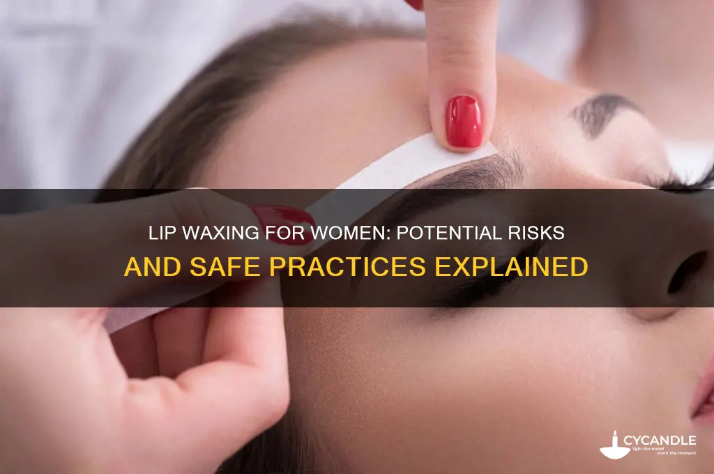 can any harm come from women waxing thier lip