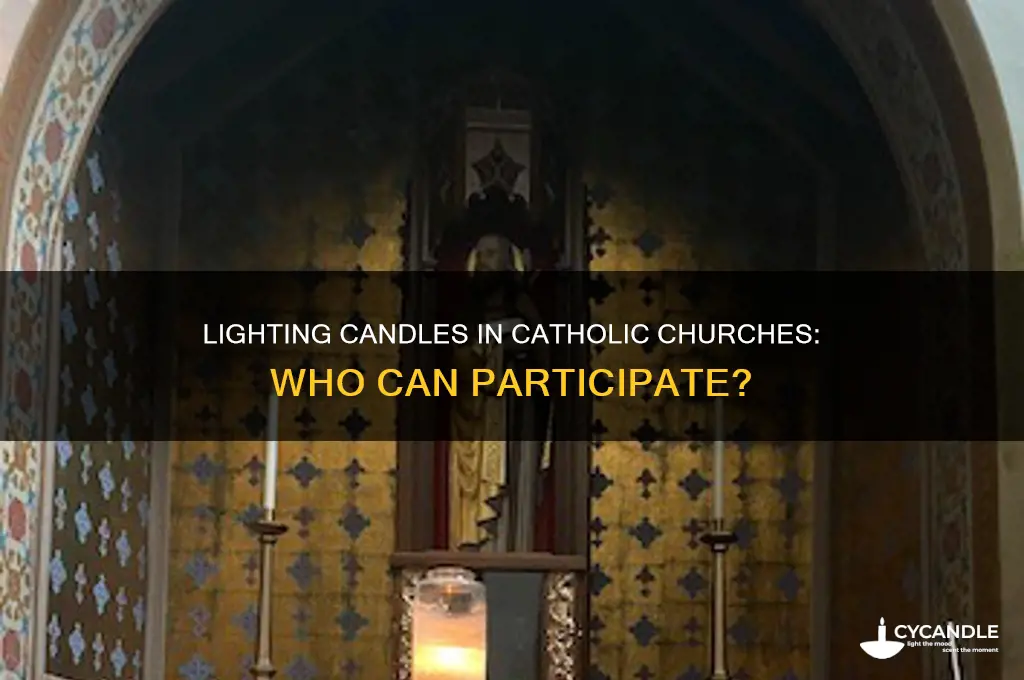 can anyone light a candle in a catholic church