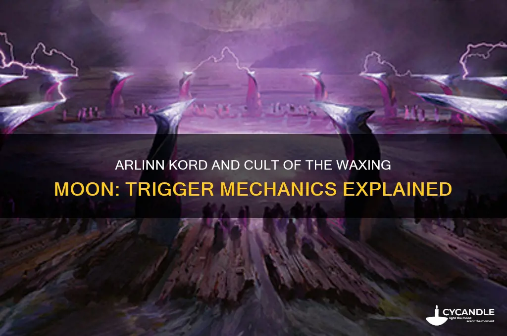 can arlinn kord trigger cult of the waxing moon