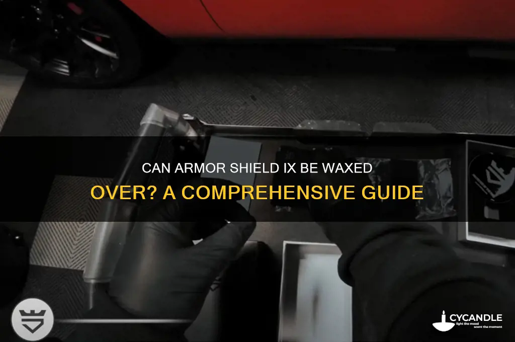 can armor shield ix be waxed over