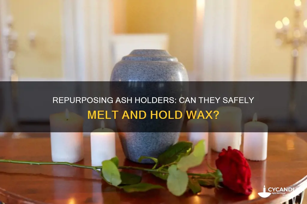 can ash holder with all used be used for wax