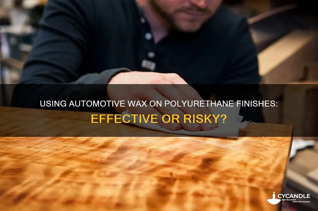 can automotive wax be used to rub out polyurethane finish