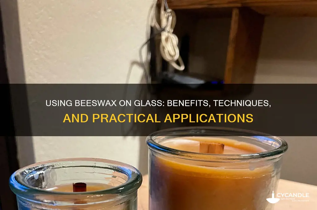 can beeswax be applied to glass