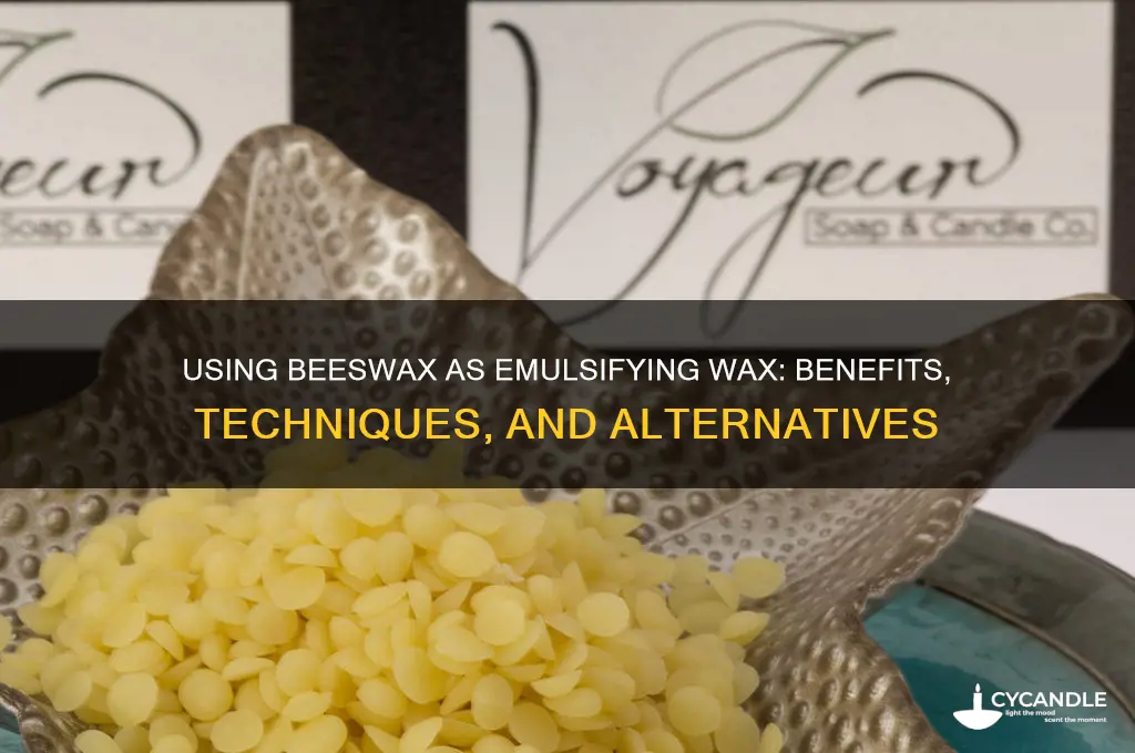 can beeswax be used as an emulsifying wax