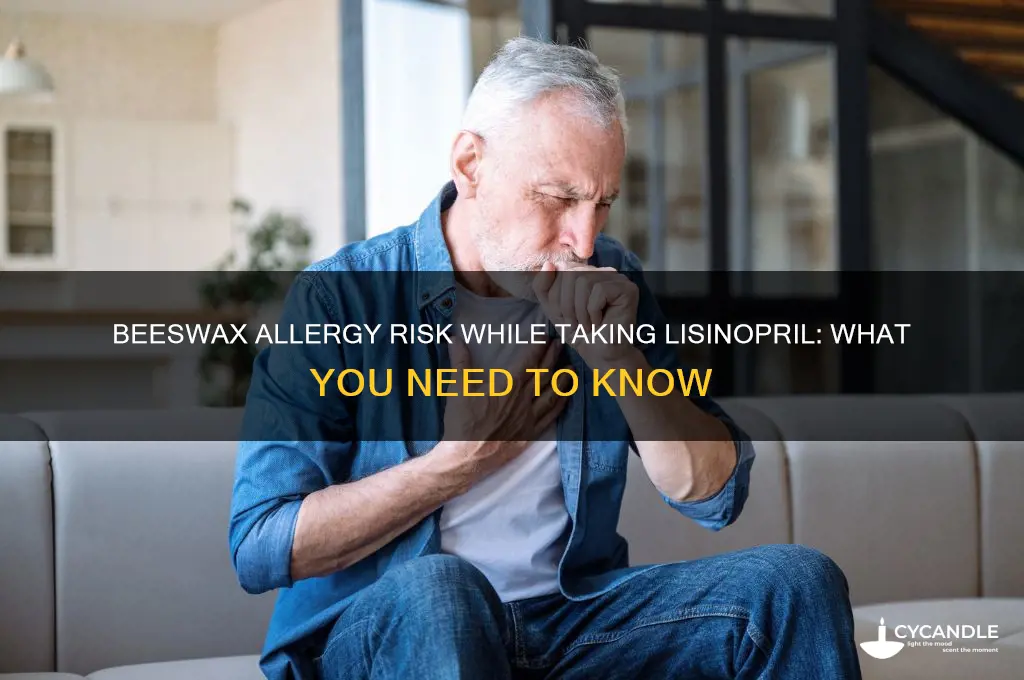 can beeswax cause an allergic reaction when you take lisinopril