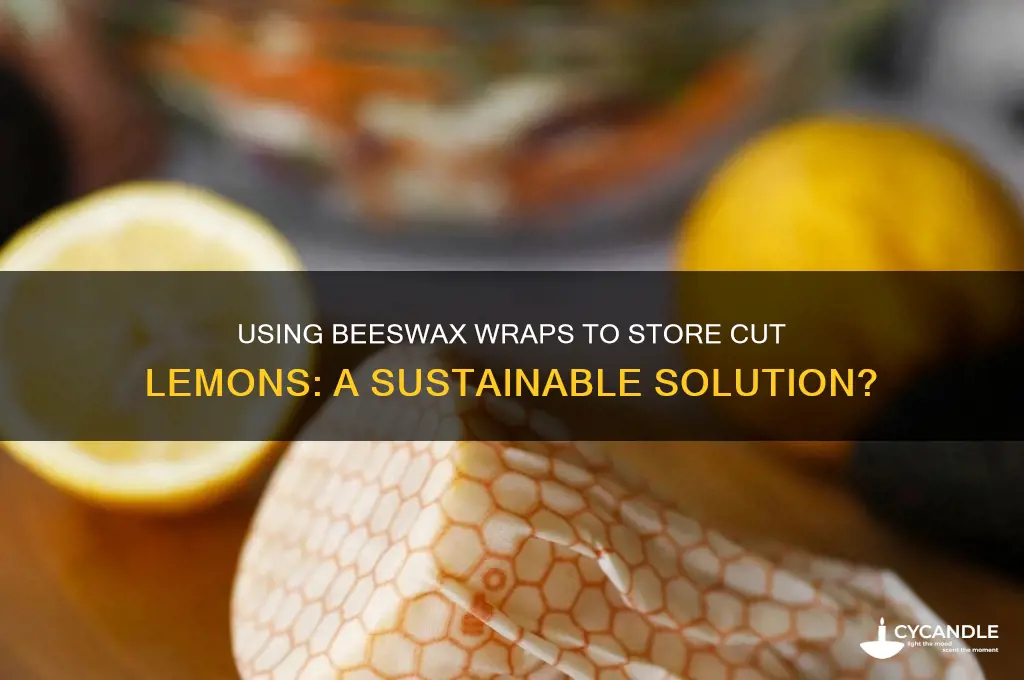 can beeswax wraps be used on cut lemons