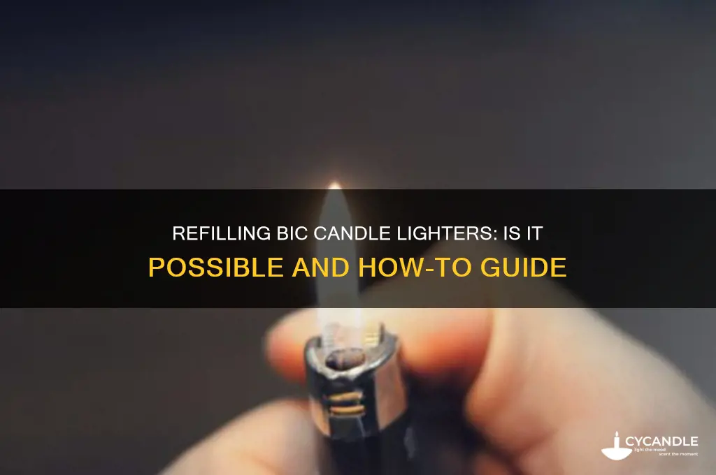 can bic candle lighters be refilled