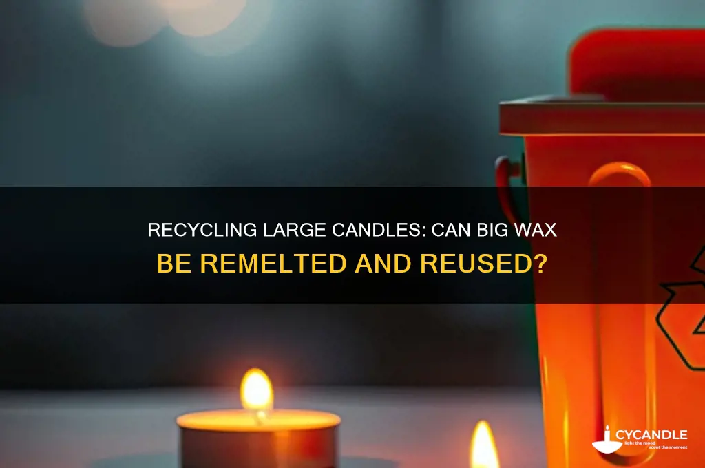 can big candles be melted and used again