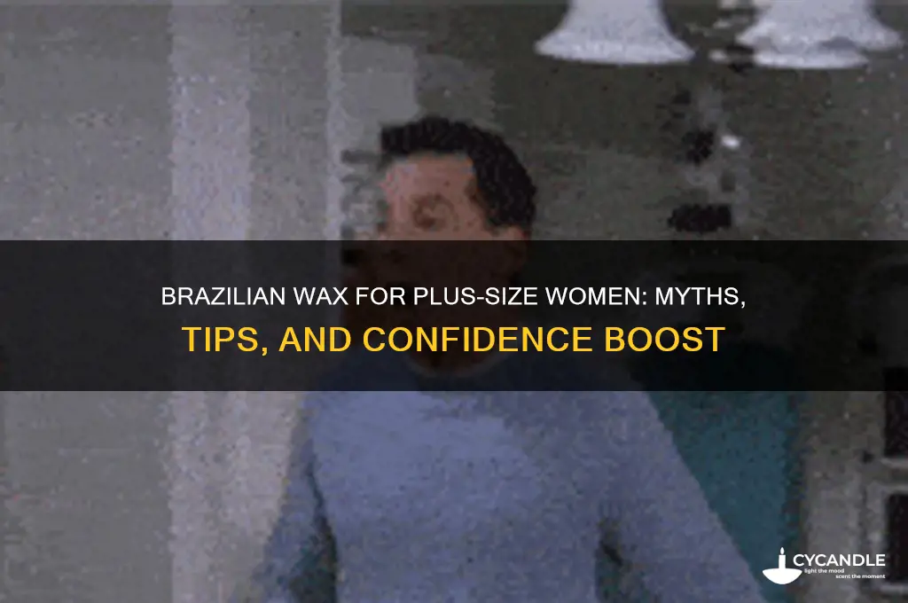 can big girls get brazilian wax
