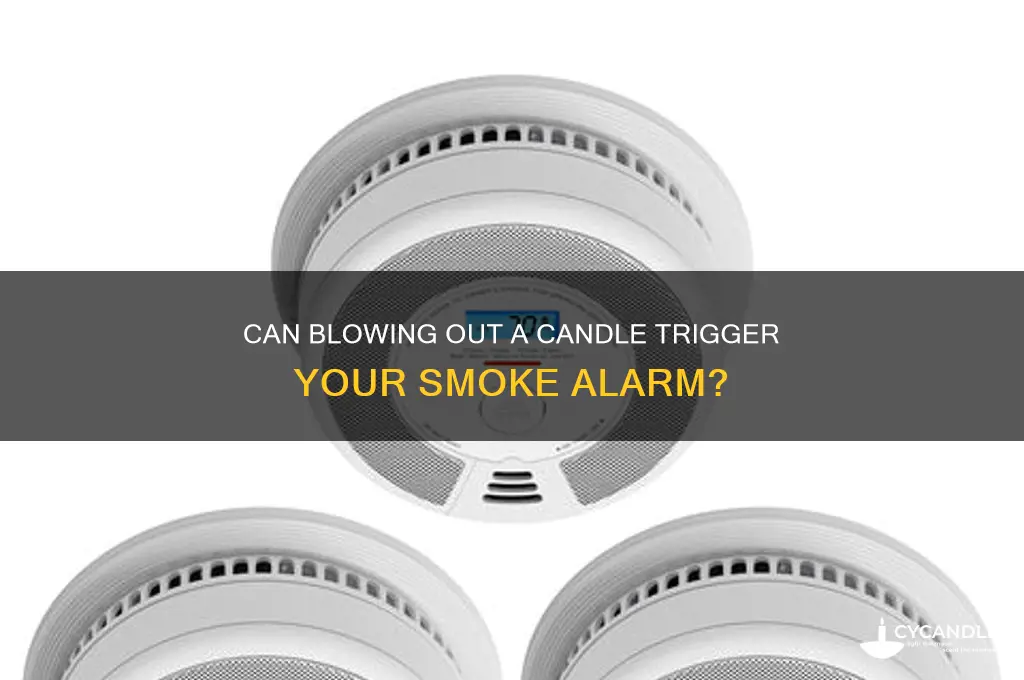 can blowing out a candle set off smoke alarm