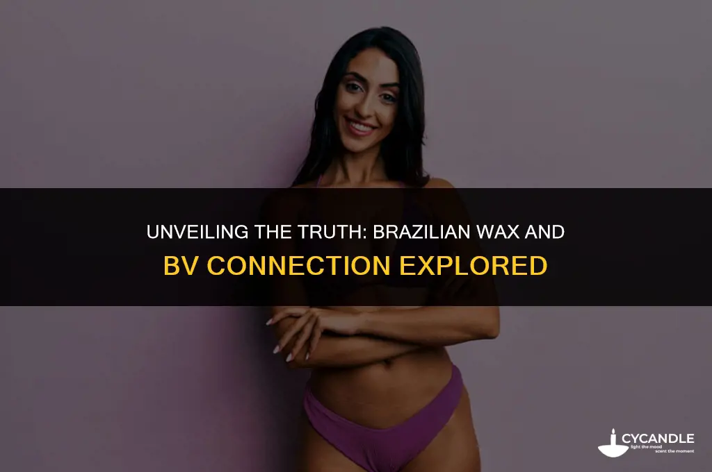 can brazilian wax cause bv