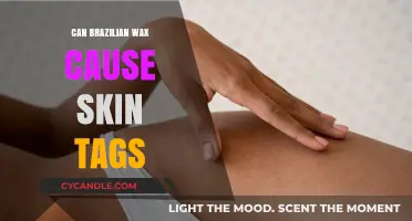 Brazilian Wax and Skin Tags: Uncovering the Potential Connection