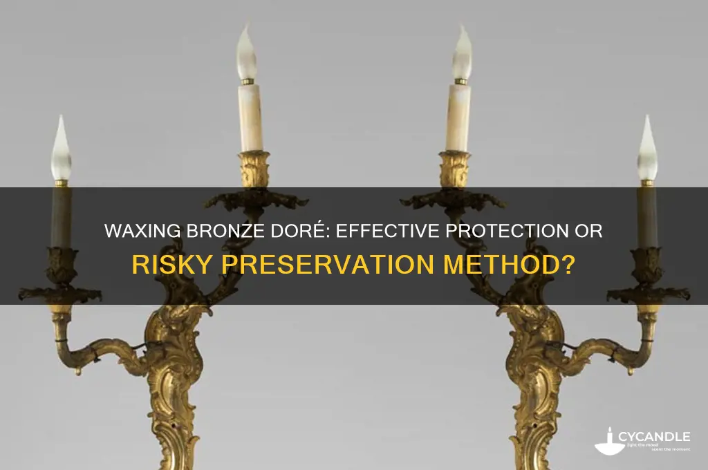 can bronze dore be waxed to protect it