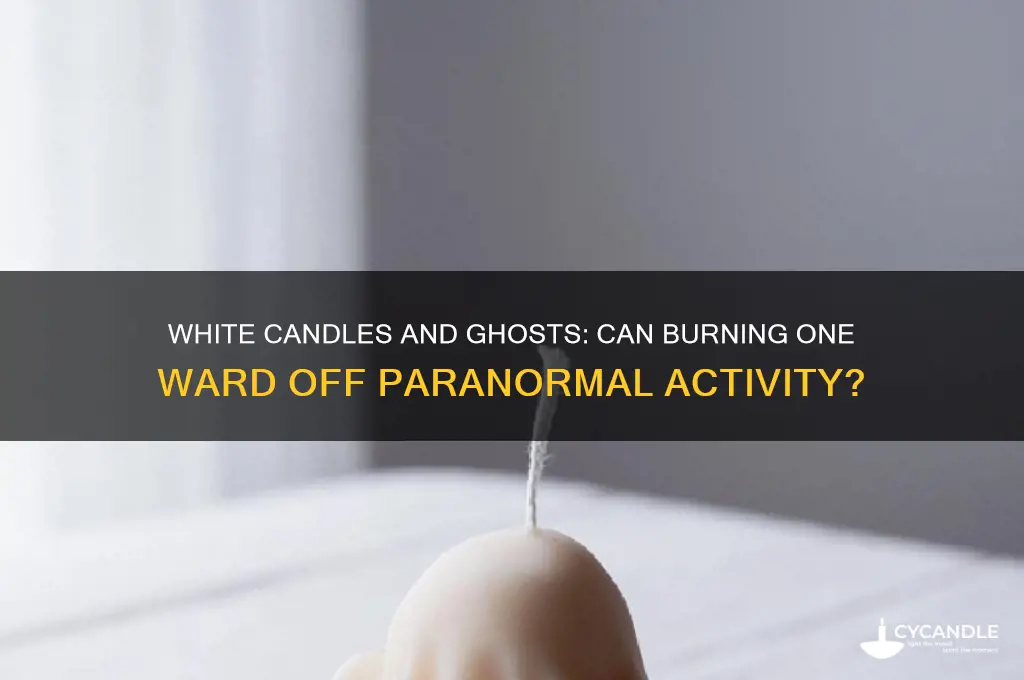 can burning a white candle hellp with paranormal activity