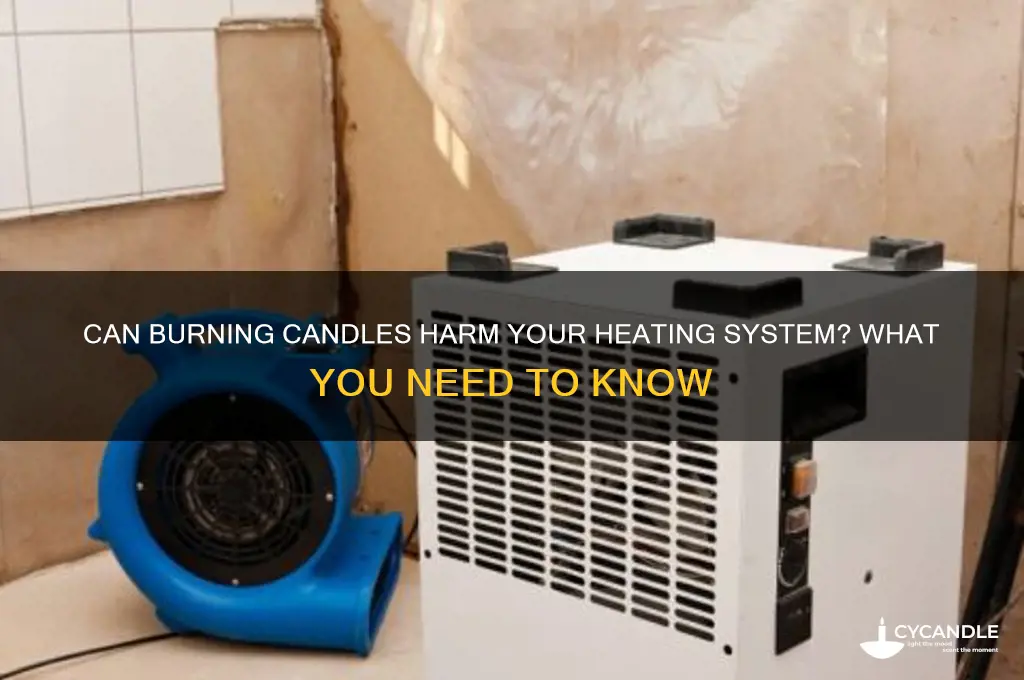 can burning candles damage your heating system