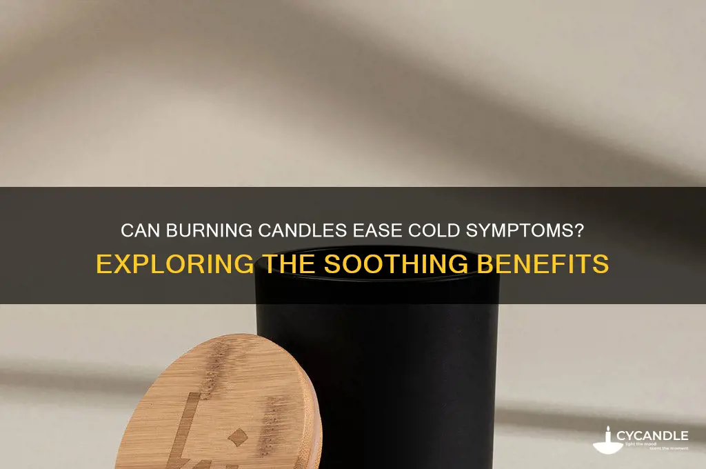 can burning candles help a cold