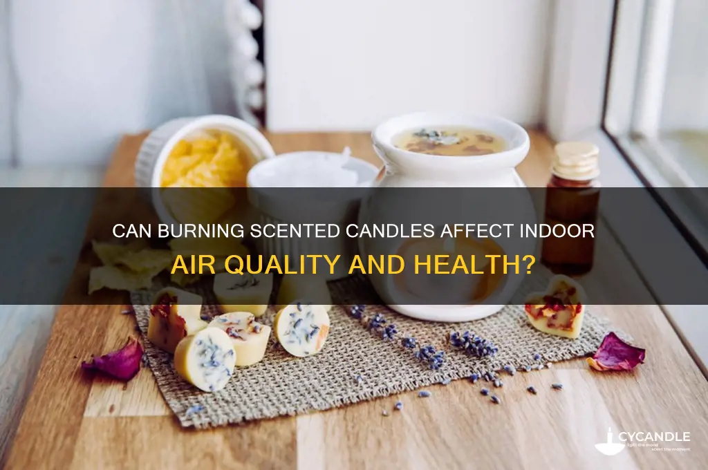 can burning scented candles
