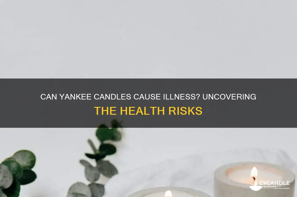 can burning yankee candles make you sick