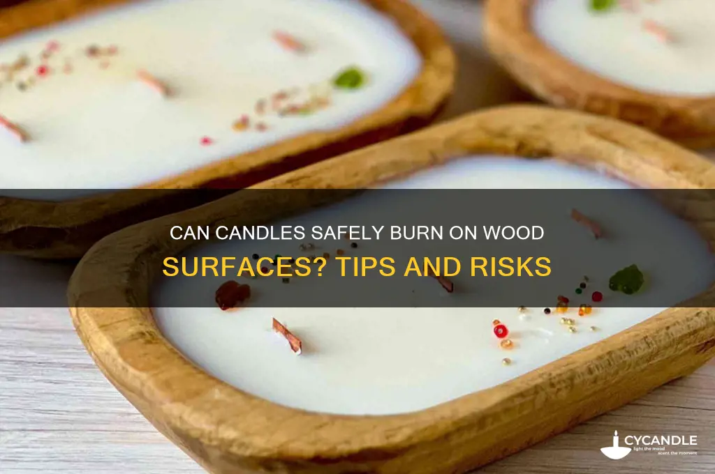 can candle go on wood