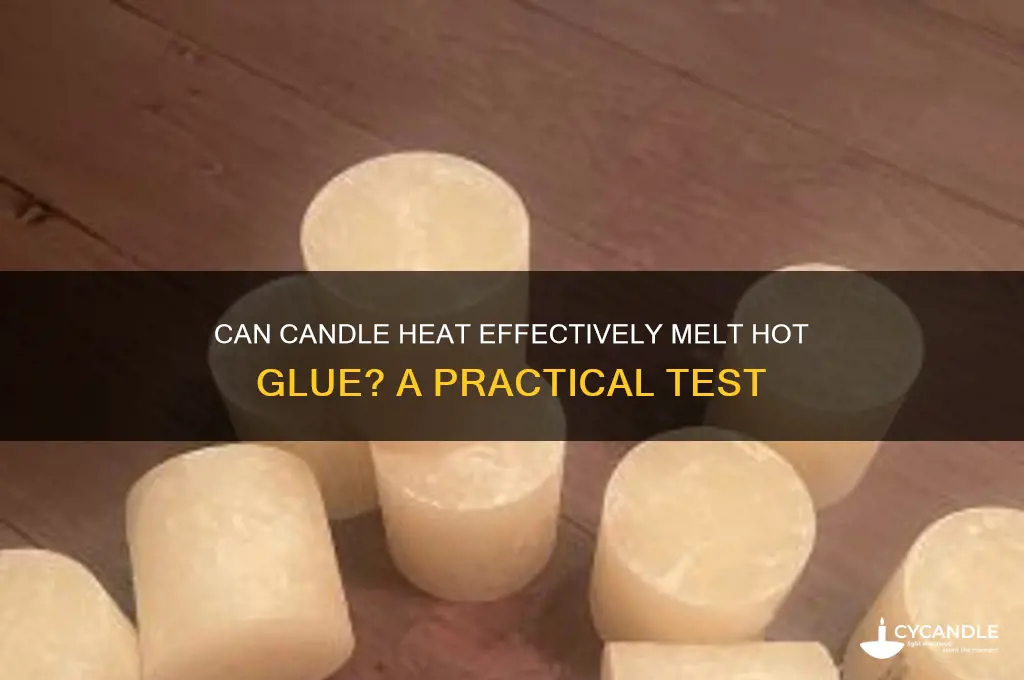 can candle heat melt hot glue