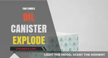 Can Candle Oil Canisters Explode? Understanding the Risks and Safety Tips