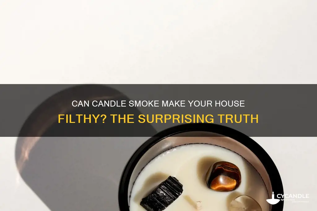 can candle smoke make your house filthy