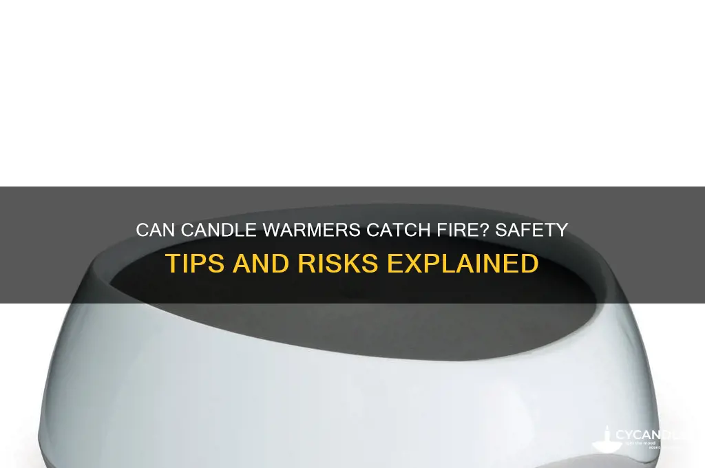 can candle warmers catch on fire