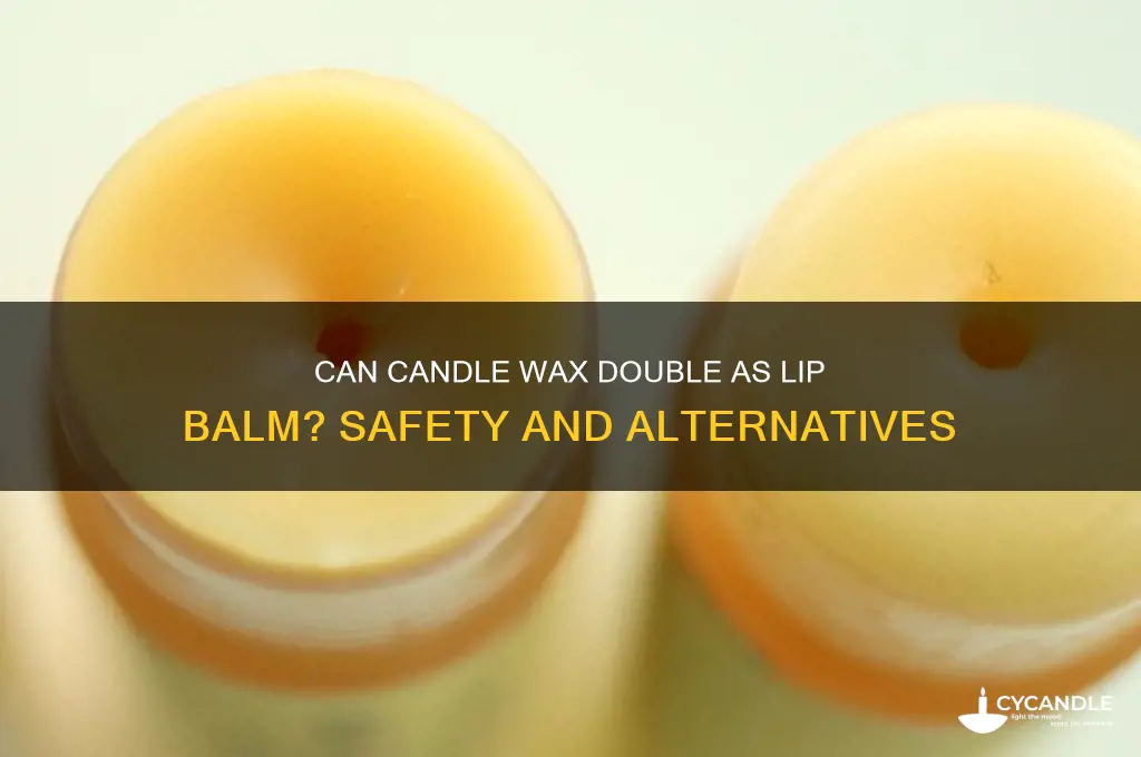 can candle wax be used as lip balm