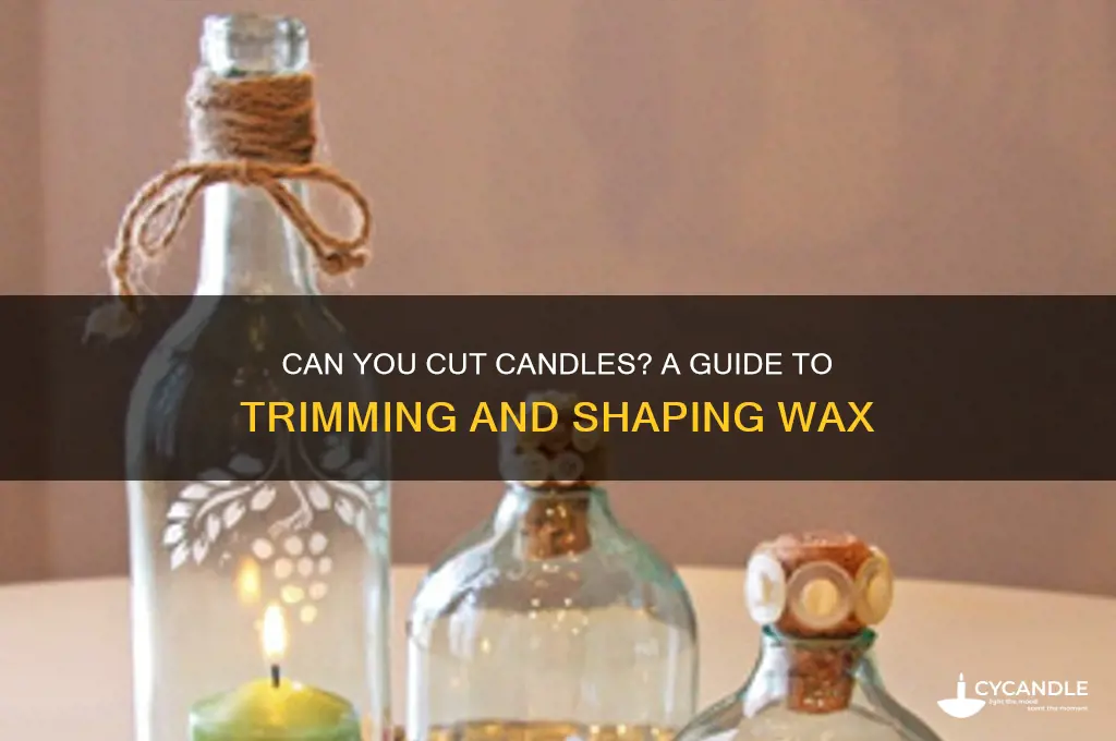 can candles be cut