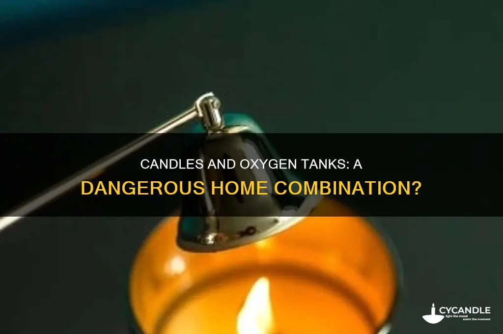 can candles be used with oxygen tanks in the home