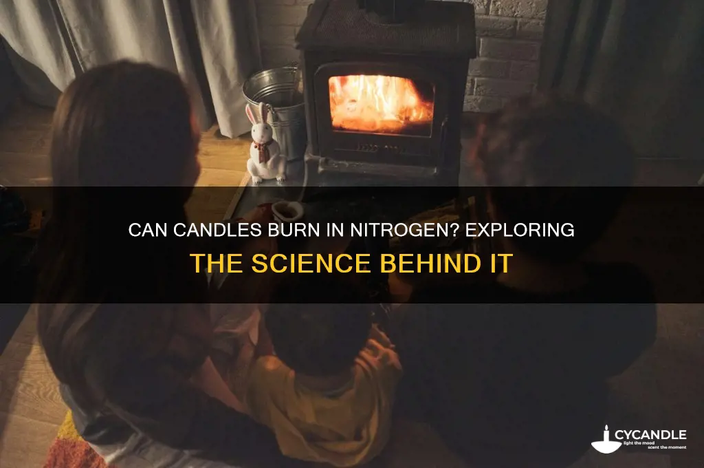 can candles burn in nitrogen