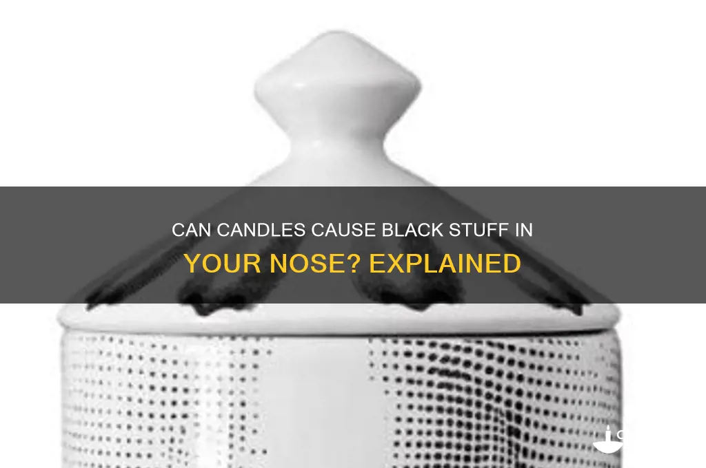 can candles cause black stuff in nose