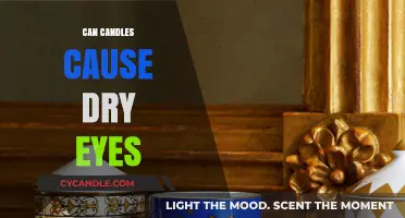 Can Candles Cause Dry Eyes? Exploring the Surprising Connection