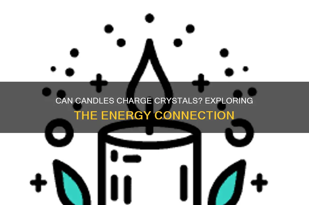 can candles charge crystals