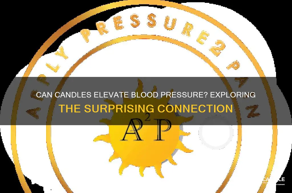 can candles make blood pressure go up