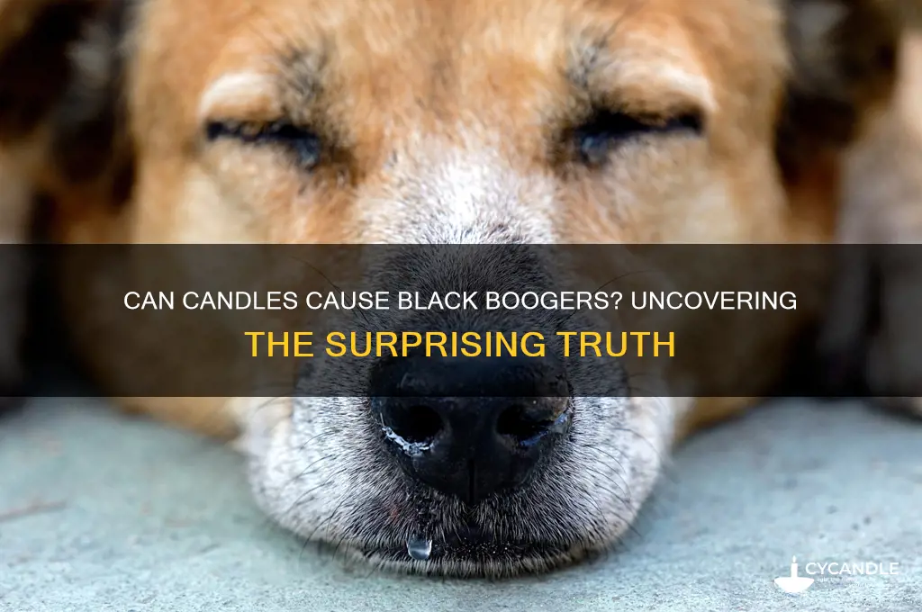 can candles make your boogers black