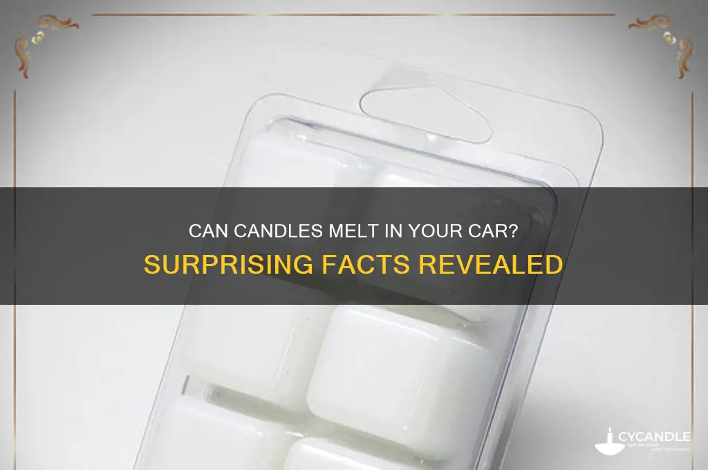 can candles melt in the car