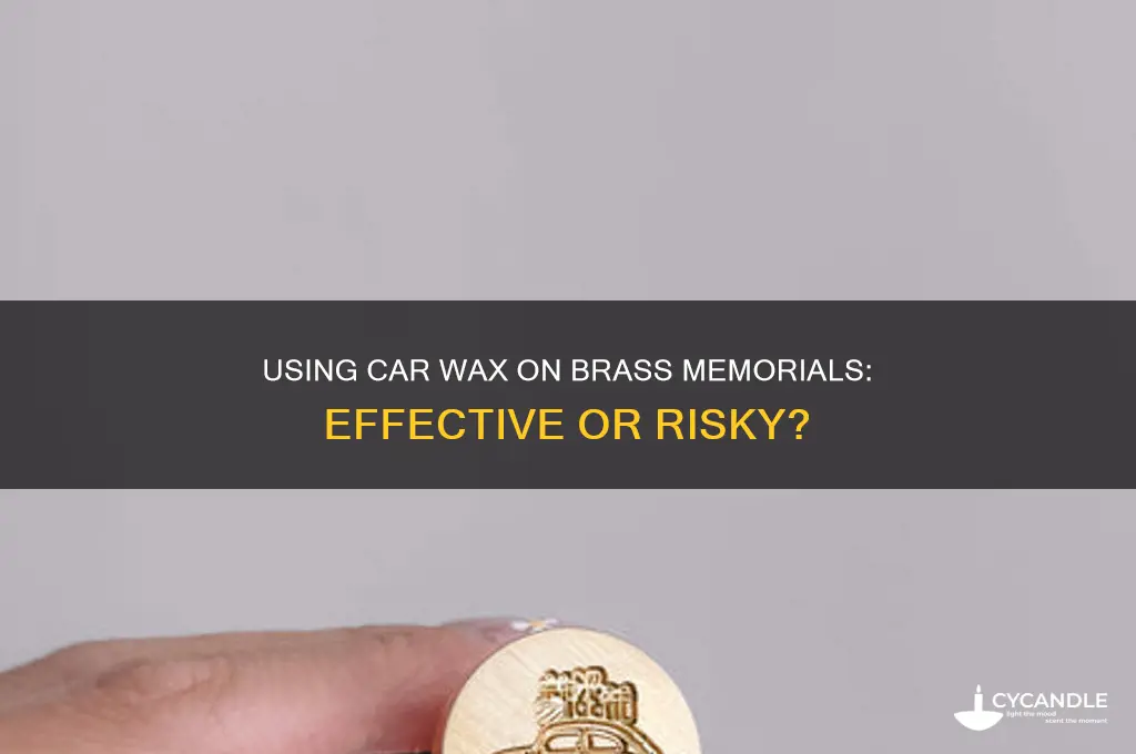 can car wax be used on brass memorial