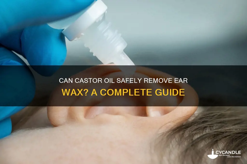 can castor oil be used for removing wax from ears