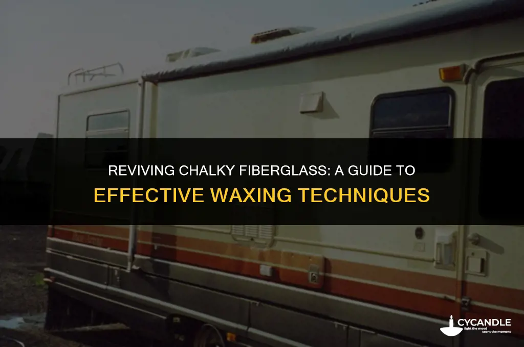 can chalky fiberglass be waxed out