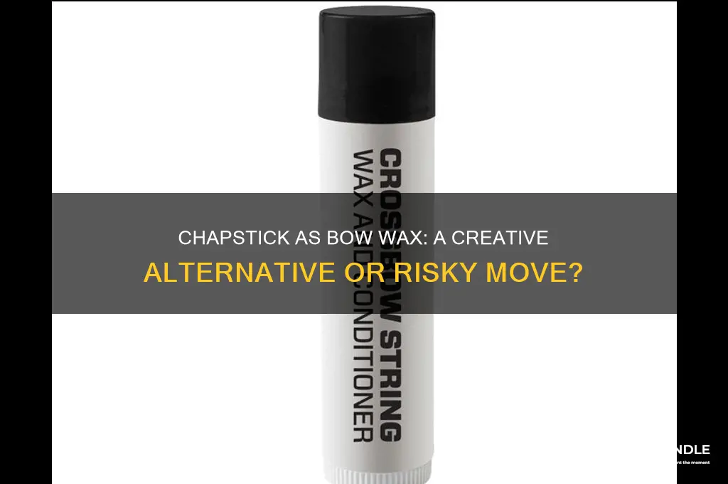 can chapstick be used for bow wax