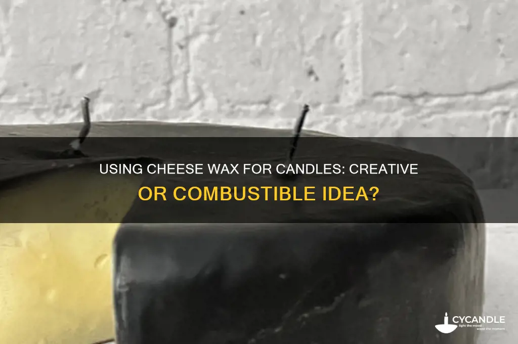 can cheese wax be used in candles
