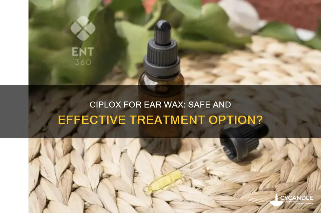 can ciplox be used for ear wax