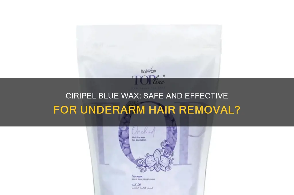 can ciripel blue wax be used under arms