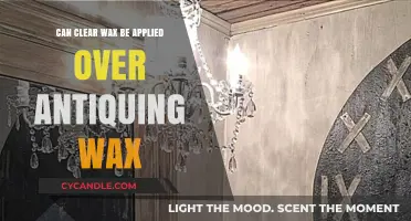 Applying Clear Wax Over Antiquing Wax: Techniques and Best Practices