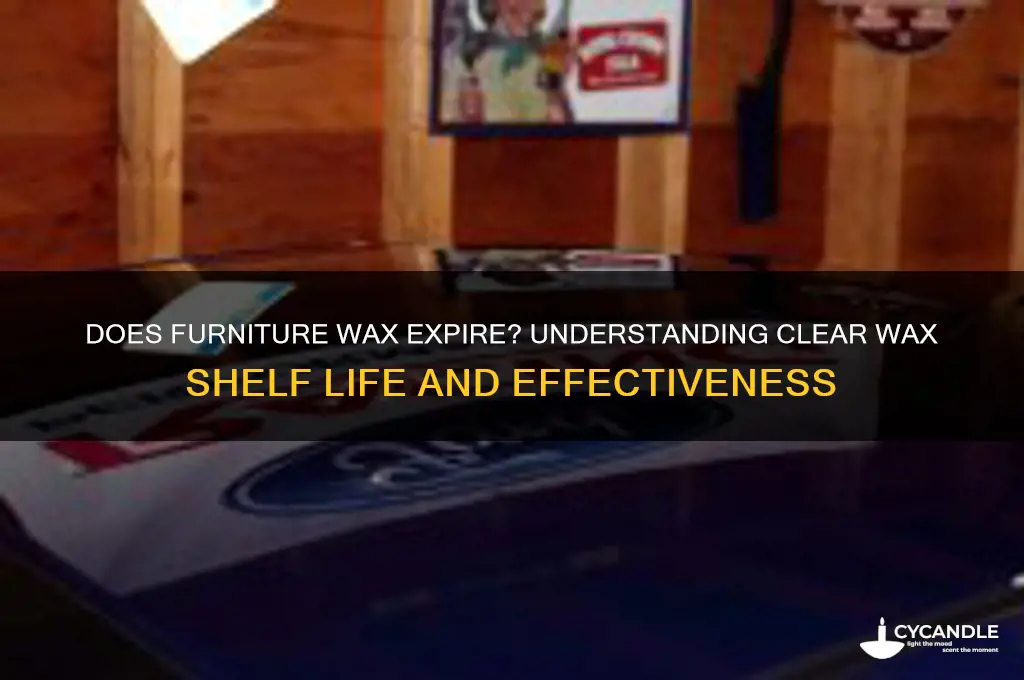 can clear wax for furniture go bad